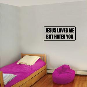 Jesus loves me but hates you Decal Cheap Sale Excellent