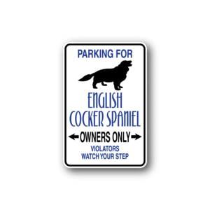Parking For English Cocker Spaniel Owners Only Fun Sign Wall Decal - Vinyl Sticker - Car Sticker - Die Cut Sticker - CD054 Cheap Pices Authentic