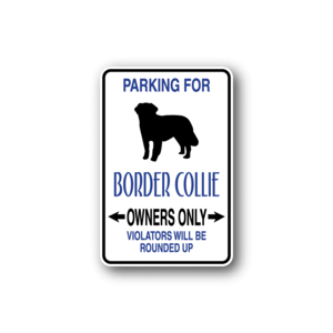 Parking For Border Collie Owners Only Fun Sign Wall Decal - Vinyl Sticker - Car Sticker - Die Cut Sticker - CD021 Discount