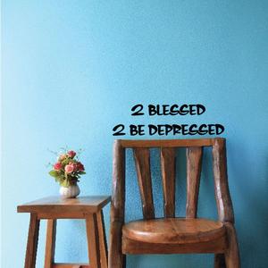 2 blessed 2 be depressed Decal Sale Amazon