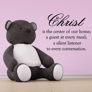Christ is the center of our home a guest at every meal a silent listener of every conversation Decal High Quality Buy Online