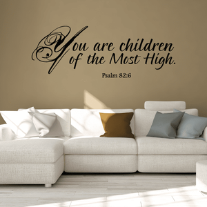 You are children of the most high Psalm 82:6 Wall Decal Clearance Wholesale Pice