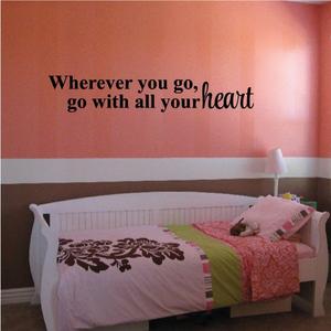 Whereever you go go with all your heart Wall Decal Cheap Sale How Much