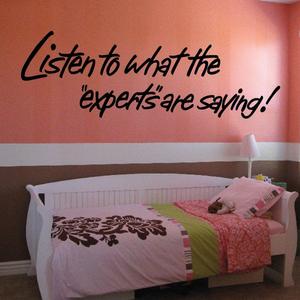 Listen To What The Experts Are Saying Wall Decal - Vinyl Decal - Car Decal - Business Sign - MC217 With Paypal Sale Online