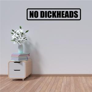 No dickheads Decal Sale Extremely