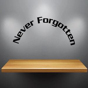 Never Forgotten In Loving Memory Wall Decal - Vinyl Decal - Car Decal - DC027 Wholesale Pice For Sale