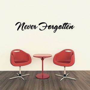 Never Forgotten In Loving Memory Wall Decal - Vinyl Decal - Car Decal - DC001 Choice