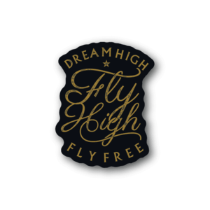 Dream High Fly High Fly Free Sticker Outlet Original