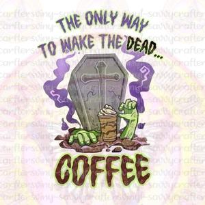 The only way to wake the dead Coffee Sale Real
