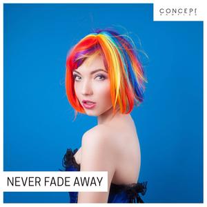 Never Fade Away Discount Cheap