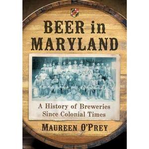 Beer in Maryland: A History of Breweries Since Colonial Times Clearance 100% Original