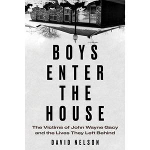 Boys Enter the House: The Victims of John Wayne Gacy and the Lives They Left Behind Extremely Cheap Online