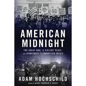 American Midnight: The Great War, a Violent Peace, and Democracy's Forgotten Crisis Purchase For Sale