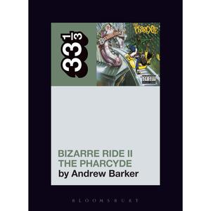 33 1/3 Volume 122: Pharcyde's Bizarre Ride II the Pharcyde Sale Get To Buy