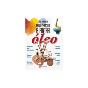 OLEO, GUIAS PARRAMON PARA EMPEZAR A PINTAR 100% Original Cheap Pice