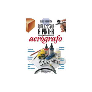 AEROGRAFO, GUIAS PARRAMON PARA EMPEZAR A PINTAR Discount 2025 Unisex