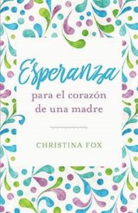 Esperanza para el corazón de una madre / Christina Fox Cheapest For Sale