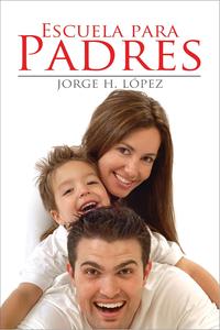 Escuela para Padres / Jorge H. Lopez / Mundo Hispano Enjoy Cheap Online