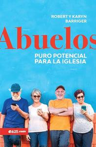 Abuelos Puro potencial para la Iglesia/ Robert y Karyn Barriger Discount Online Online