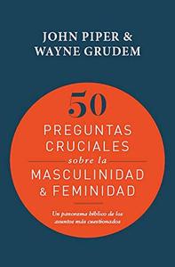 50 preguntas cruciales sobre la masculinidad y feminidad / John Piper Clearance Online Official Site