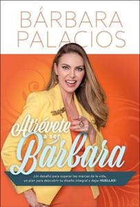 Atrévete a ser Bárbara / Bárbara Palacios Low Pice Fee Shipping For Sale