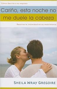 Cariño, esta noche no me duele la cabeza/ Sheila Wray Gregoire Wholesale Pice