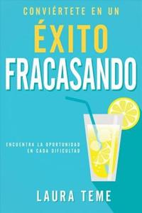 Conviértete en un éxito fracasando / Laura Teme Clearance How Much