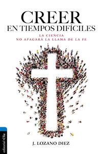 Creer en tiempos difíciles / Juan Lozano Diez Amazon For Sale