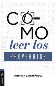 Cómo leer los proverbios / Dominick S. Hernández Clearance Cost