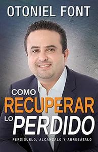 Cómo recuperar lo perdido / Otoniel Font Safe Shopping Cheap Online