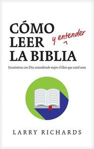 Cómo leer y entender la biblia / Larry Richards Cheap For Cheap