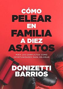 Como pelear en familia a diez asaltos / Donizetti Barrios Affordable Sale Online
