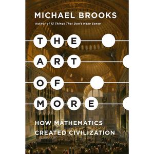 Art of More: How Mathematics Created Civilization Discount Popular