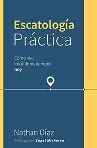 Escatología práctica / Nathan Díaz Buy Cheap Sast