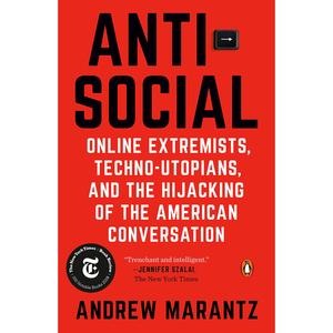 Antisocial: Online Extremists, Techno-Utopians, and the Hijacking of the American Conversation Free Shipping Manchester