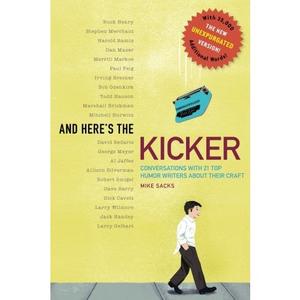 And Here's the Kicker: Conversations with 21 Top Humor Writers Free Shipping Cheap Online