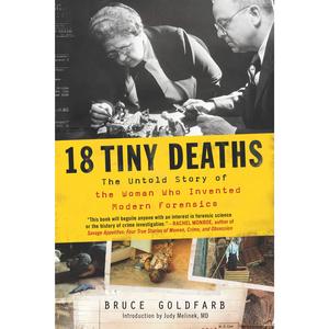 18 Tiny Deaths: The Untold Story of Frances Glessner Lee and the Invention of Modern Forensics Online Cheap Pice