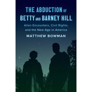 Abduction of Betty and Barney Hill: Alien Encounters, Civil Rights, and the New Age in America Buy Cheap Footlocker Pictures