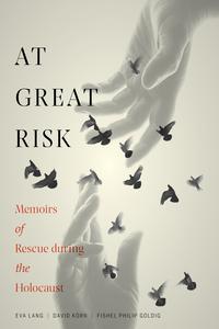 At Great Risk: Memoirs of Rescue during the Holocaust Fashionable
