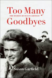 Too Many Goodbyes: The Diaries of Susan Garfield Free Shipping Browse