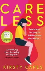 Careless: Longlisted for the Women’s Prize for Fiction 2022 Many Kinds Of Online
