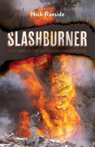 Slashburner: Hot Times in the British Columbia Woods Official Site Cheap Online