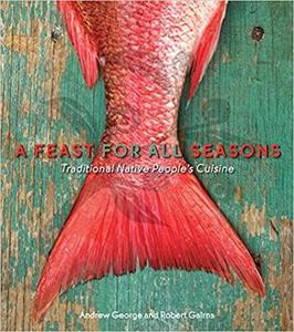 A Feast for All Seasons: Traditional Native Peoples' Cuisine Marketable For Sale
