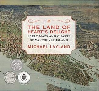 The Land of Heart's Delight: Early Maps and Charts of Vancouver Island 100% Authentic Sale Online