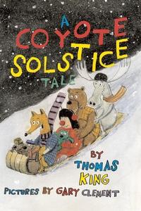 A Coyote Solstice Tale by Thomas King Cheap Sale Pictures