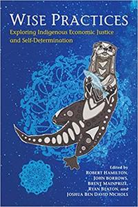 Wise Practices: Exploring Indigenous Economic Justice and Self-Determination Cheap Low Shipping Fee
