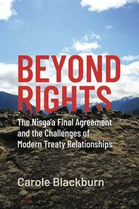 Beyond Rights: The Nisg̱a'a Final Agreement and the Challenges of Modern Treaty Relationships Cost Online
