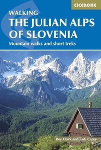 Hiking guide - The Julian Alps of Slovenia: Mountain walks and Short Treks | Cicerone Sale View