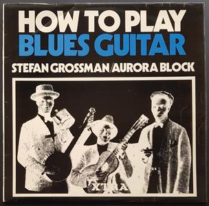Grossman, Stefan - How To Play Blues Guitar In China