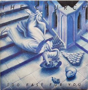 Church - Too Fast For You Real For Sale